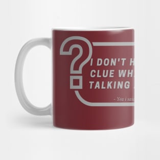 I dont have a Clue Mug